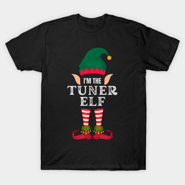 I'm The Tuner Elf Funny Christmas T-Shirt by Carantined Chao$